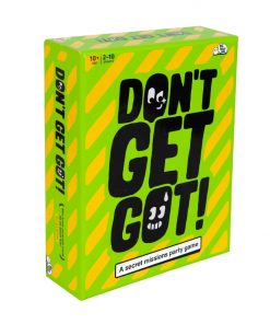 DON'T GET GOT